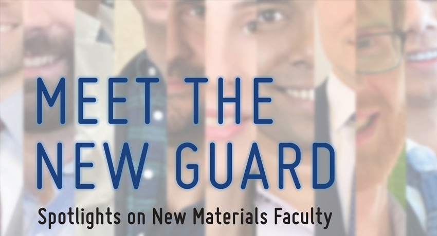 Focus on Materials: Meet the New Guard