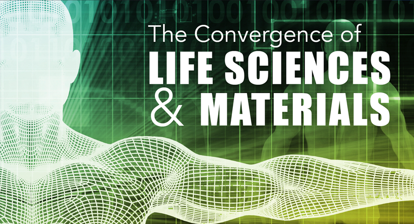 Focus on Materials: Life Sciences & Materials